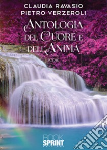 Antologia del cuore e dell'anima libro di Ravasio Claudia; Verzeroli Pietro