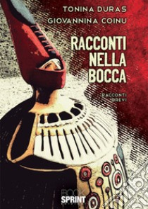 Racconti nella bocca libro di Duras Tonina; Coinu Giovannina