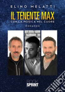 Il tenente Max libro di Melatti Elino