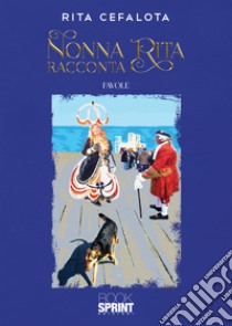 Nonna Rita racconta libro di Cefalota Rita