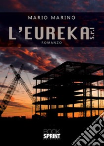 L'Eureka S.r.l libro di Marino Mario