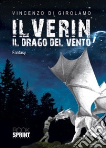 Ilverin, il drago del vento libro di Di Girolamo Vincenzo