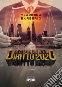 Dizionario del diritto 2020 libro di Barberio Vladimiro