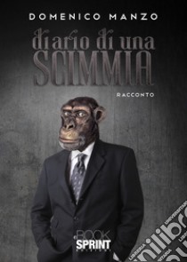 Diario di una scimmia libro di Manzo Domenico