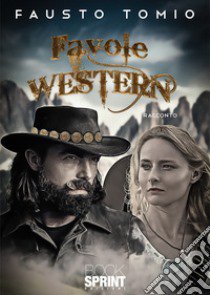 Favole western libro di Tomio Fausto