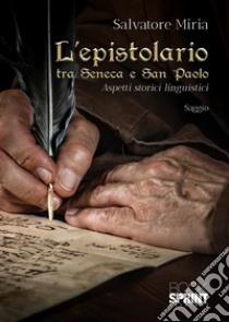 L'epistolario tra Seneca e San Paolo libro di Miria Salvatore