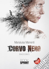 Corvo nero libro di Mainenti Marialuisa