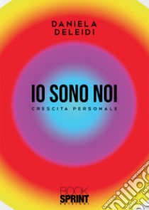 Io sono noi libro di Deleidi Daniela