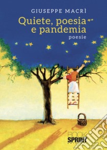 Quiete, poesia e pandemia libro di Macrì Giuseppe