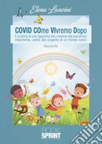 Covid come vivremo dopo libro di Lanzini Elena