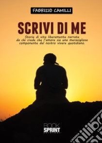 Scrivi di me libro di Camilli Fabrizio