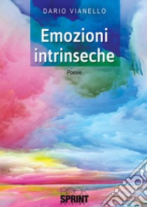 Emozioni intrinseche libro di Vianello Dario