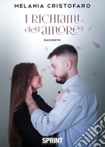 I richiami dell'amore libro di Cristofaro Melania