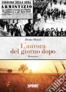 L'aurora del giorno dopo libro di Benzi Remo