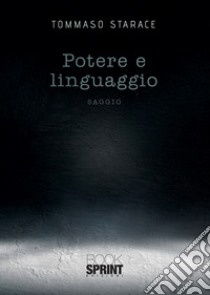 Potere e linguaggio libro di Starace Tommaso