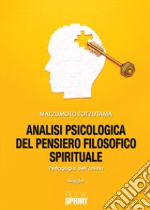 Analisi psicologica del pensiero filosofico spirituale libro di Totzutama Matzumoto