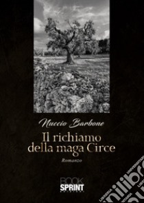 Il richiamo della maga Circe libro di Barbone Nuccio