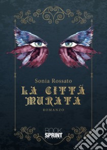 La città murata libro di Rossato Sonia