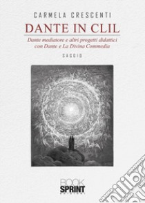 Dante in CLIL libro di Crescenti Carmela