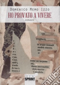 Ho provato a vivere libro di Izzo Domenico Memo