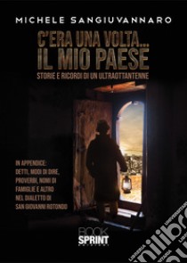 C'era una volta... il mio paese libro di Sangiuvannaro Michele