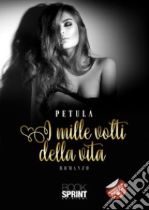 I mille volti della vita libro di Petula