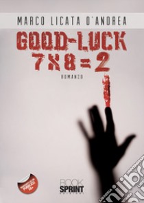 Good-luck libro di Licata D'Andrea Marco