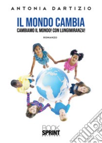 Il mondo cambia libro di Dartizio Antonia