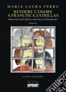 Rendere l'onore a Francisca Zatrillas libro di Ferru Maria Laura