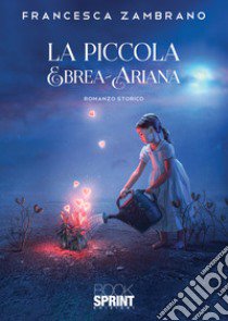 La piccola ebrea-ariana libro di Zambrano Francesca