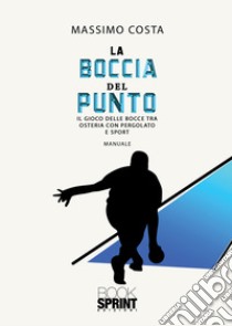 La boccia del punto libro di Costa Massimo