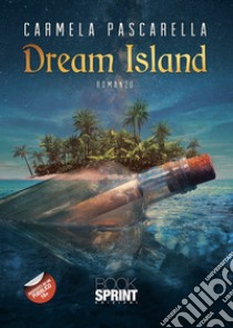 Dream Island libro di Pascarella Carmela