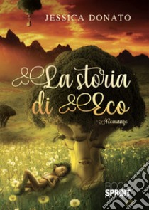 La storia di Eco libro di Donato Jessica