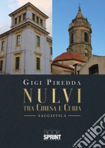 Nulvi tra Chiesa e curia libro di Piredda Gigi