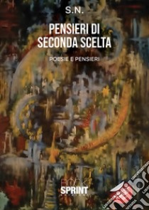 Pensieri di seconda scelta libro di Napolitano Stefano