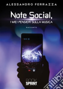 Note social, i miei pensieri sulla musica libro di Ferrazza Alessandro