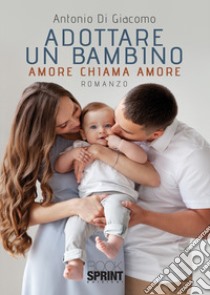 Adottare un bambino libro di Di Giacomo Antonio