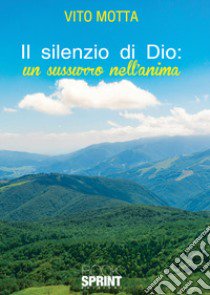 Il silenzio di Dio libro di Motta Vito