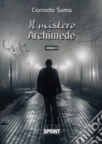 Il mistero Archimede libro di Suma Corrado