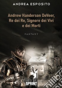 Andrew Handerson Deveer libro di Esposito Andrea