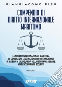 Compendio di diritto internazionale marittimo libro di Pisu Giangiacomo
