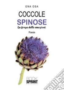 Coccole spinose libro di Osa Ena