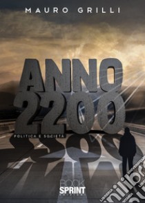 Anno 2200 libro di Grilli Mauro