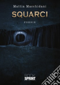 Squarci libro di Macchidani Mattia