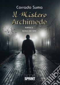 Il mistero Archimede libro di Suma Corrado