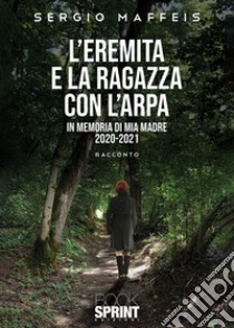 L'eremita e la ragazza con l'arpa libro di Maffeis Sergio