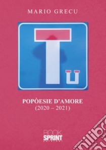 Popòesie d'amore (2020-2021) libro di Grecu Mario