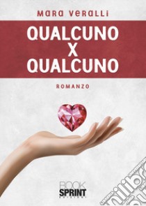 Qualcuno x qualcuno libro di Veralli Mara