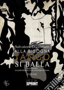 Alla bisogna tango si balla libro di Digennaro Salvatore