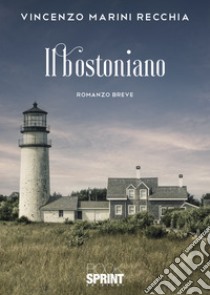 Il bostoniano libro di Marini Recchia Vincenzo